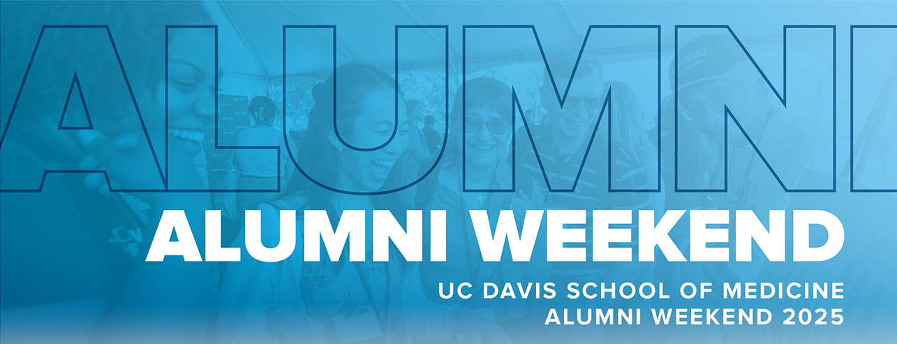 UCD School of Medicine Alumni Weekend 2025